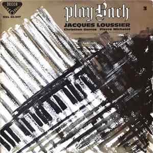 Download Jacques Loussier, Christian Garros, Pierre Michelot - Play Bach 3