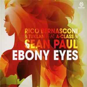 Download Rico Bernasconi & Tuklan Feat. A-Class & Sean Paul - Ebony Eyes