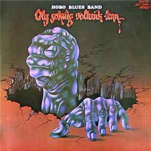 Download Hobo Blues Band - Oly Sokáig Voltunk Lenn...