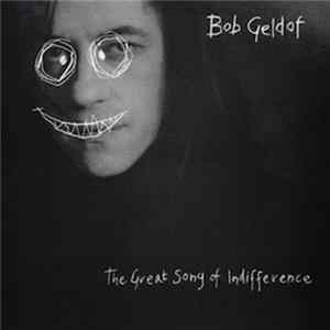 Download Bob Geldof - The Great Song Of Indifference