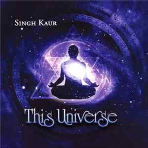 Download Singh Kaur - This Universe