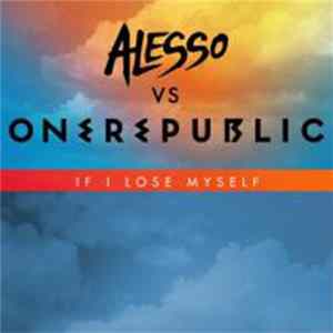 Download Alesso Vs. OneRepublic - If I Lose Myself