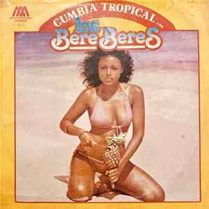 Download Los Bere-Beres - Cumbia Tropical Con Los Bere Beres