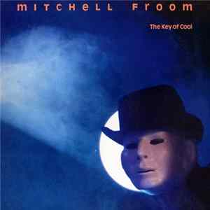 Download Mitchell Froom - The Key Of Cool