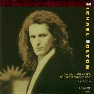 Download Michael Bolton - How Am I Supposed To Live Without You