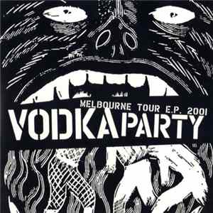 Download Vodka Party - Melbourne Tour E.P. 2001