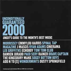 Download Various - Unconditionally Guaranteed 2000 (Uncut's Guide To The Month's Best Music)
