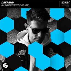 Download Deepend - I'm Intoxicated (VIP Mix)