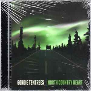 Download Gordie Tentrees - North Country Heart