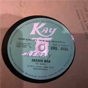 Download Cyril Diaz & His Orchestra - Shaver Man / When Ah Go Home Ah Go Tell Me Mama
