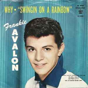 Download Frankie Avalon - Why / Swingin' On A Rainbow