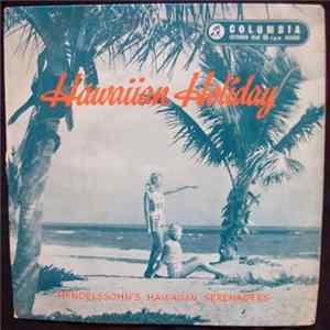 Download Felix Mendelssohn & His Hawaiian Serenaders - Hawaiian Holiday