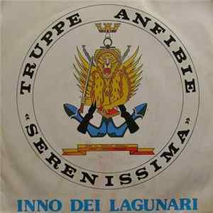Download Truppe Anfibie Serenissima - Inno Dei Lagunari