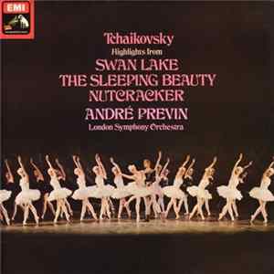 Download Tchaïkovsky / London Symphony Orchestra Conducted By André Previn - Highlights From Swan Lake, The Sleeping Beauty & Nutcracker