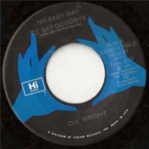 Download O.V. Wright - No Easy Way To Say Goodbye / The Bottom Line