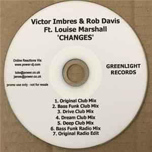 Download Victor Imbres & Rob Davis Featuring Louise Marshall - Changes (Remixes And Dubs)
