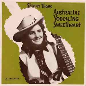 Download Shirley Thoms - Australia's Yodelling Sweetheart