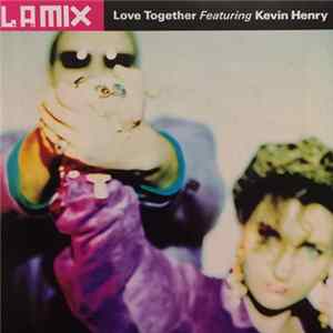 Download L.A. Mix Featuring Kevin Henry - Love Together