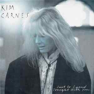 Download Kim Carnes - Just To Spend Tonight With You