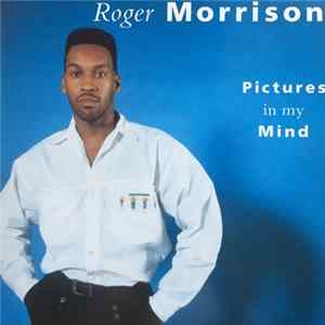 Download Roger Morrison - Pictures In My Mind