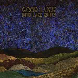 Download Good Luck - Into Lake Griffy