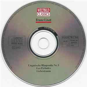 Download Franz Liszt, Symphonic Festival Orchestra, Alfred Scholz, Josef Bulva, Peter Schmalfuss - Ungarische Rhapsodie Nr.5 / Les Préludes / Liebestraum/