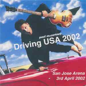 Download Paul McCartney - Driving USA 2002 - San Jose Arena