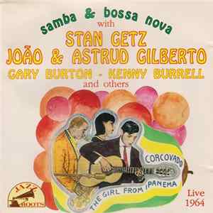Download Stan Getz , João & Astrud Gilberto, Gary Burton, Kenny Burrell - Samba & Bossa Nova