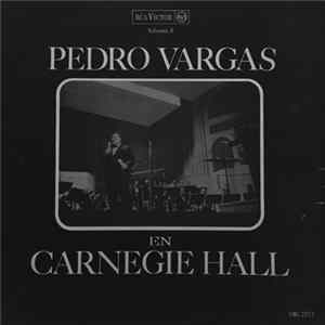 Download Pedro Vargas - Pedro Vargas En Carnegie Hall - Volumen II