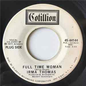 Download Irma Thomas - Full Time Woman / She's Taken My Part