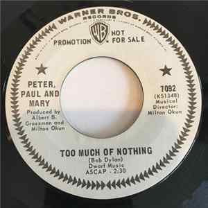 Download Peter, Paul And Mary - Too Much Of Nothing / The House Song