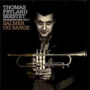 Download Thomas Fryland Sekstet - Salmer Og Sange - Metamorfoser Vol. 1