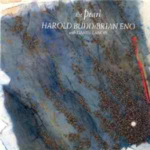 Download Harold Budd / Brian Eno With Daniel Lanois - The Pearl