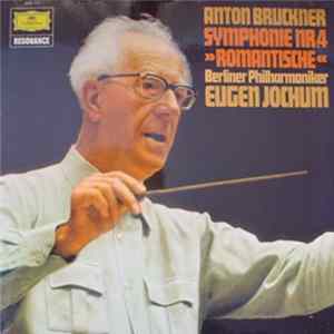 Download Anton Bruckner - Eugen Jochum, Berliner Philharmoniker - Symphonie Nr.4 Es-dur "Romantische"