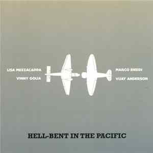 Download Vinny Golia, Marco Eneidi, Lisa Mezzacappa, Vijay Anderson - Hell-Bent In The Pacific