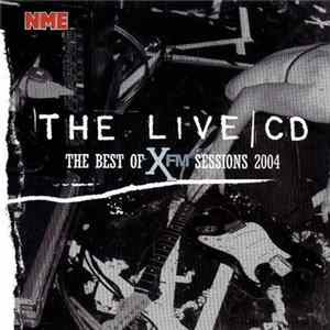 Download Various - The Live CD - The Best Of XFM Sessions 2004