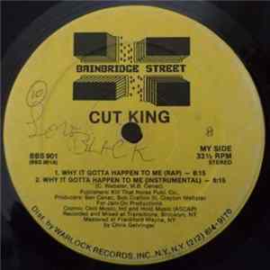 Download Cut King - Why It Gotta Happen To Me