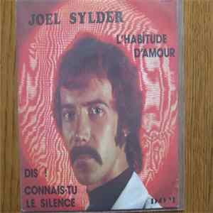 Download Joel Sylder - L'Habitude D'Amour / Dis ! Connais-Tu Le Silence