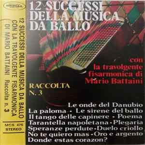 Download Mario Battaini - 12 Successi Della Musica Da Ballo Con La Travolgente Fisarmonica Di Mario Battaini - Raccolta N.3