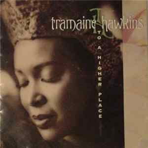 Download Tramaine Hawkins - To A Higher Place