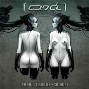 Download Grendel - Chemicals + Circuitry