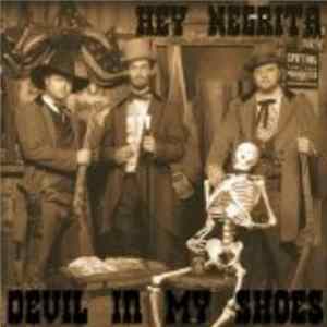 Download Hey Negrita - Devil In My Shoes
