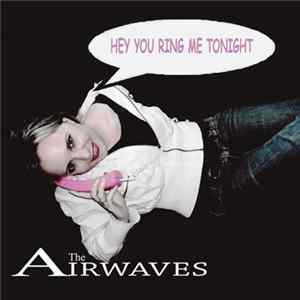 Download The Airwaves - Hey You Ring Me Tonight