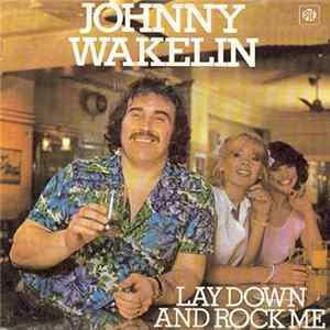 Download Johnny Wakelin - Lay Down And Rock Me
