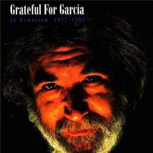 Download Grateful Dead - Grateful For Garcia (In Memorium 1942/1995)