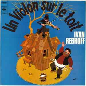 Download Ivan Rebroff - Un Violon Sur Le Toit