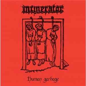 Download Incinerator - Human Garbage