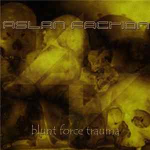 Download Aslan Faction - Blunt Force Trauma