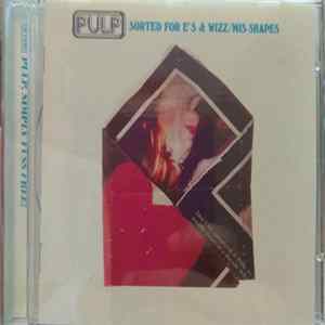 Download Pulp - Sorted For E's & Wizz / Mis-Shapes