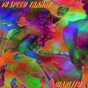 Download 18 Speed Tranny - Diablito